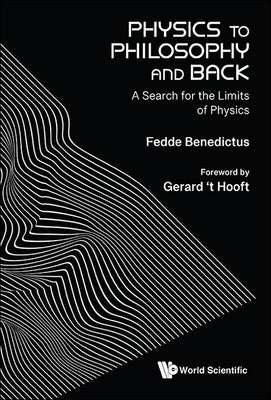 Physics to Philosophy and Back by Fedde Benedictus