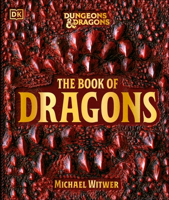 Dungeons and Dragons the Book of Dragons by Witwer, Michael