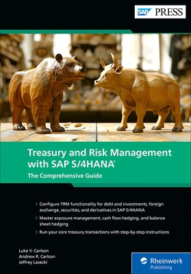 Treasury and Risk Management with SAP S/4hana: The Comprehensive Guide by Carlson, Luke