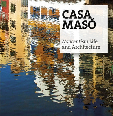 Casa Masó: Noucentista Life and Architecture by Puig Castellano, Jordi