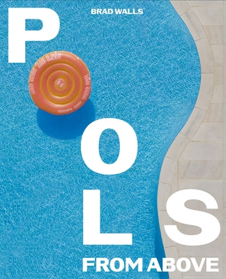 Pools from Above by Walls, Brad
