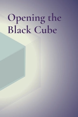 Opening the Black Cube by Luttrell, Camille