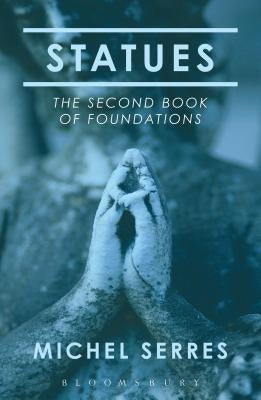 Statues: The Second Book of Foundations by Serres, Michel