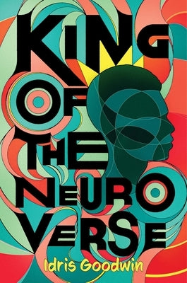 King of the Neuro Verse by Goodwin, Idris