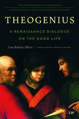 Theogenius: A Renaissance Dialogue on the Good Life by Kircher, Timothy