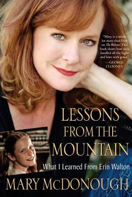 Lessons from the Mountain: What I Learned from Erin Walton by McDonough, Mary