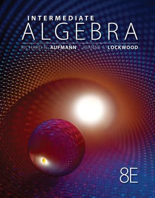 Intermediate Algebra by Aufmann, Richard