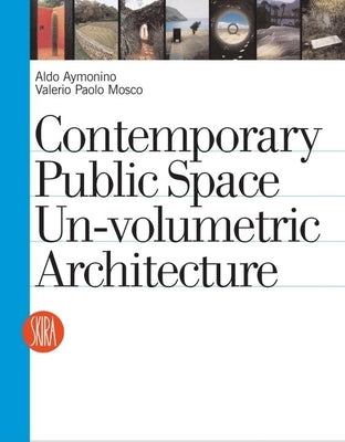 Contemporary Public Space: Un-Volumetric Architecture by Aymonino, Aldo