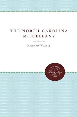 The North Carolina Miscellany by Walser, Richard