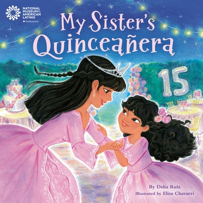 My Sister's Quinceañera by Ruiz, Delia