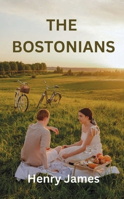 The Bostonians by James, Henry