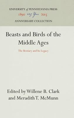 Beasts and Birds of the Middle Ages by Clark, Willene B.