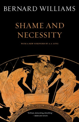 Shame and Necessity, Second Edition: Volume 57 by Williams, Bernard