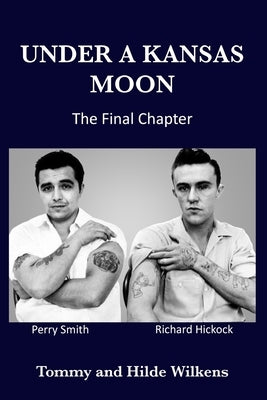 Under a Kansas Moon: The Final Chapter: The Final Chapter by Wilkens, Tommy