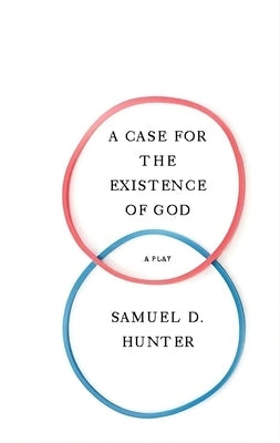 A Case for the Existence of God by Hunter, Samuel D.