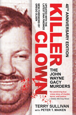 Killer Clown: The John Wayne Gacy Murders by Sullivan, Terry