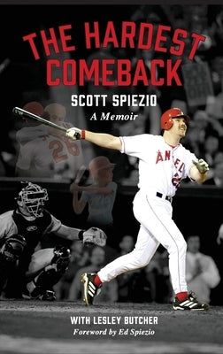 The Hardest Comeback: A Memoir by Spiezio, Scott