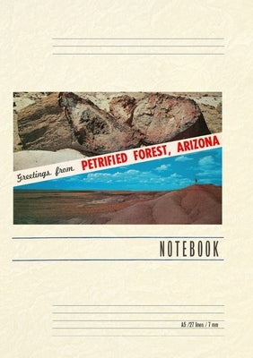 Vintage Lined Notebook Greetings from Petrified Forest by Found Image Press