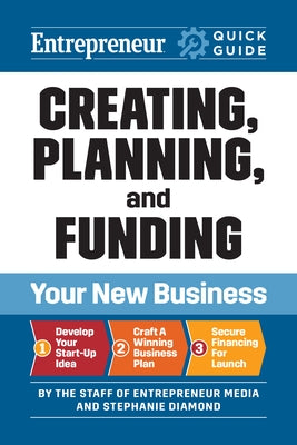 Creating, Planning, and Funding Your New Business by Media, The Staff of Entrepreneur