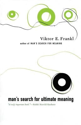 Man's Search for Ultimate Meaning by Frankl, Viktor E.