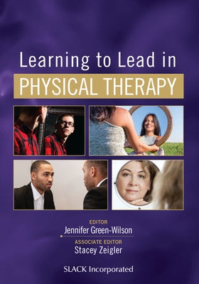 Learning to Lead in Physical Therapy by Green-Wilson, Jennifer