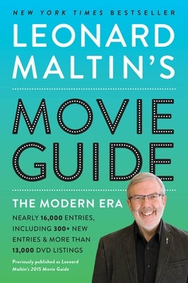 Leonard Maltin's Movie Guide: The Modern Era, Previously Published as Leonard Maltin's 2015 Movie Guide by Maltin, Leonard