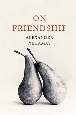 On Friendship by Nehamas, Alexander