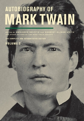 Autobiography of Mark Twain, Volume 2: The Complete and Authoritative Edition Volume 11 by Twain, Mark