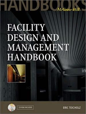 Facility Design and Management Handbook [With Accompanying] by Teicholz, Eric