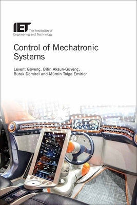 Control of Mechatronic Systems by GÃ¼venÃ§, Levent