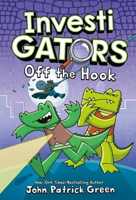 InvestiGators: Off the Hook by Green, John Patrick