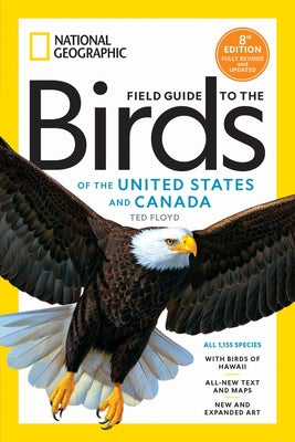 National Geographic Field Guide to the Birds of the United States and Canada, 8th Edition by Floyd, Ted