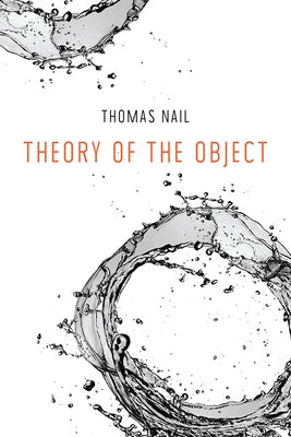 Theory of the Object by Nail, Thomas