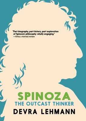 Spinoza: The Outcast Thinker by Lehmann, Devra