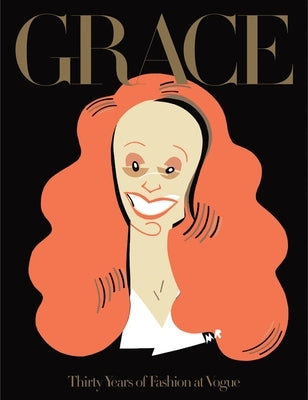 Grace: Thirty Years of Fashion at Vogue by Coddington, Grace