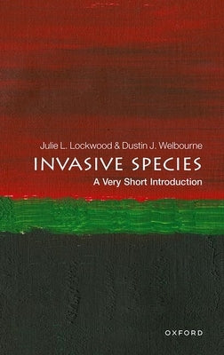 Invasive Species: A Very Short Introduction by Lockwood, Julie