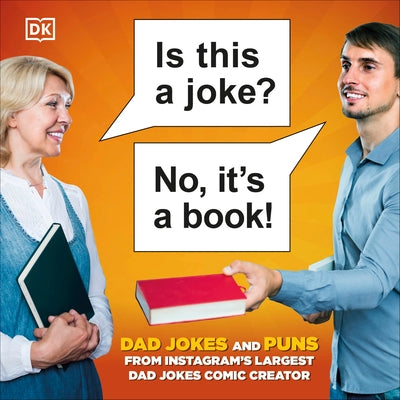 Is This a Joke? No, It's a Book!: 100 Puns and Dad Jokes from Instagram's Largest Pun Comic Creator by Smith, Conor