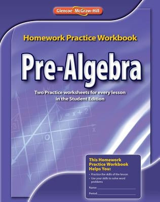 Pre-Algebra Homework Practice Workbook by McGraw Hill