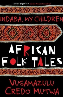 Indaba My Children: African Folktales by Mutwa, Vusamazulu Credo