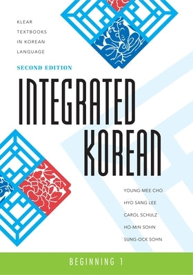 Integrated Korean: Beginning 1, Second Edition by Cho, Young-Mee Yu