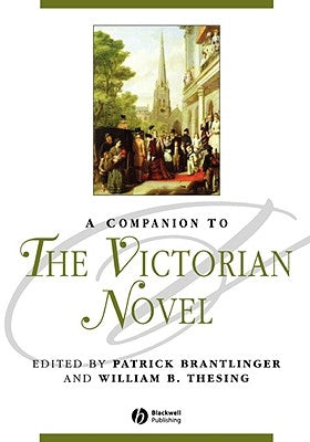 A Companion to the Victorian Novel by Brantlinger, Patrick