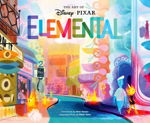 The Art of Elemental by Pixar Animation Studios