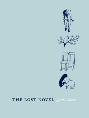 The Lost Novel by Shea, James
