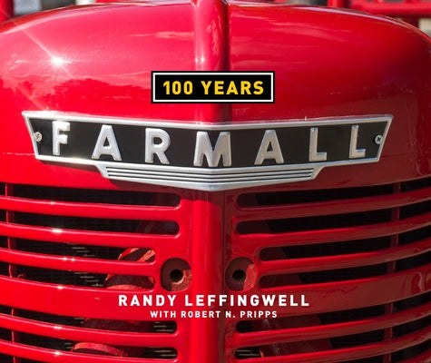 Farmall 100 Years by Leffingwell, Randy