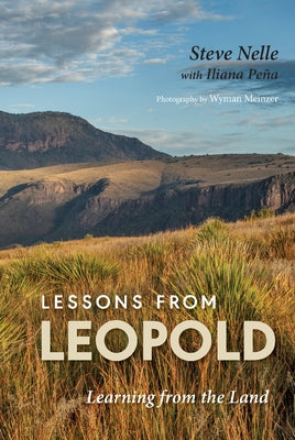 Lessons from Leopold: Learning from the Land by Nelle, Stephan A.