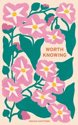 Worth Knowing by Hartford, Megan