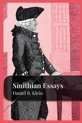 Smithian Essays by Klein, Daniel B.