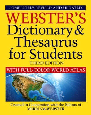 Webster's Dictionary & Thesaurus for Students with Full-Color World Atlas, Third Edition by Merriam-Webster