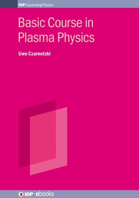 Basic Course in Plasma Physics by Czarnetzki, Uwe
