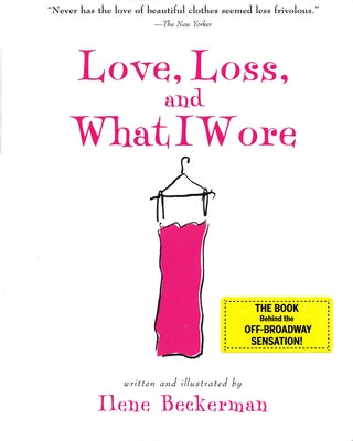 Love, Loss, and What I Wore by Beckerman, Ilene